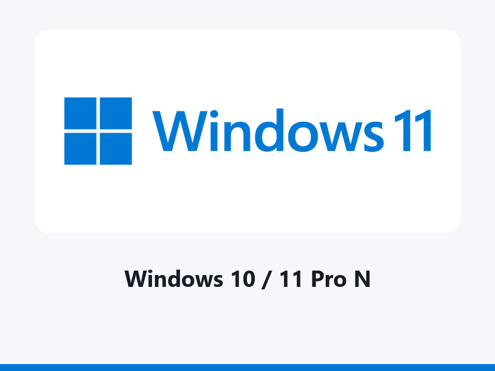 Microsoft Windows 10 / 11 Pro N
